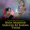 About Bada Majedar Sarguja Ke Karma Tihar Song